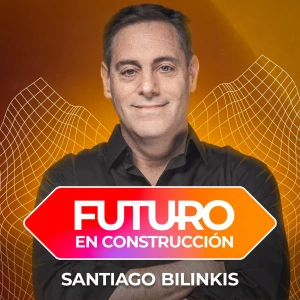 Santiago Bilinkis – Futuro en Construcción