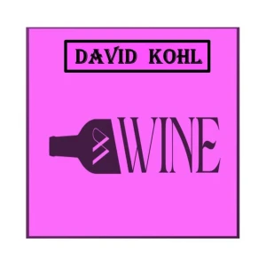 Tune In to Wine with David Kohl : Bordeaux, Burgundy &; Beyond