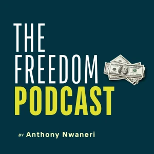 The Freedom Podcast: A Gen Z's Guide To Building Wealth, Financial Freedom, Traveling The World And Making Money Online
