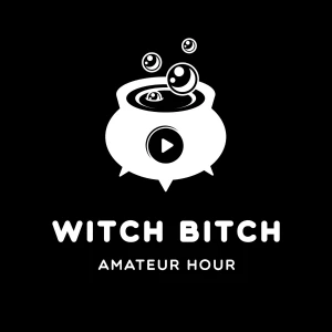 The Witch Bitch Amateur Hour