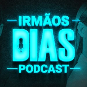 Irmãos Dias Podcast