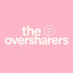 The Oversharers Podcast
