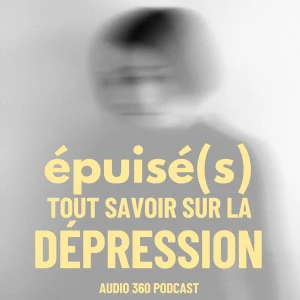 Epuisé(s), tout savoir sur la dépression