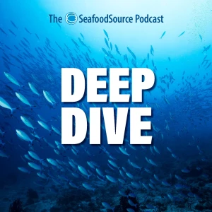 Deep Dive: The SeafoodSource Podcast