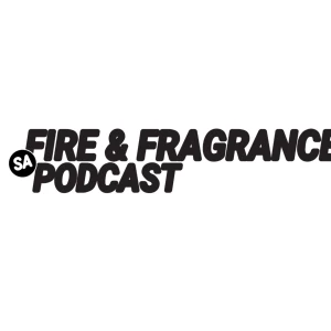 Fire & Fragrance South Africa Podcast