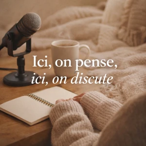 Ici on pense. Ici, on discute.