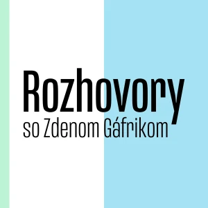 Rozhovory so Zdenom Gáfrikom