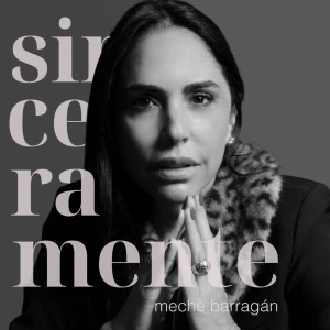 Sinceramente por Meche Barragán | @meche_barragan