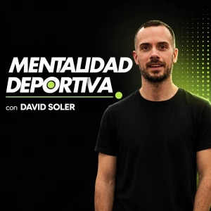 Mentalidad Deportiva con David Soler