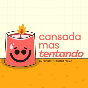 Cansada, Mas Tentando