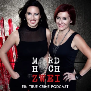 MORD HOCH ZWEI - Ein True Crime Podcast