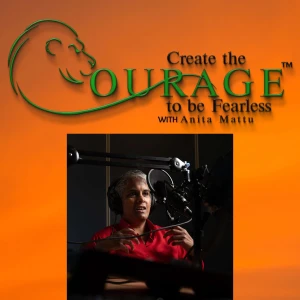 Create the Courage to be Fearless