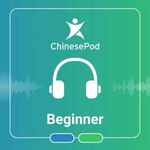 ChinesePod - Beginner