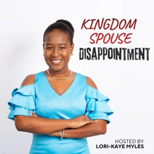 Kingdom Spouse Disappointment | Healing, Heartbreak, God Revealed Relationship, The One,