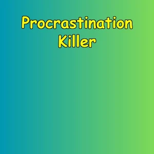 Procrastination Killer | Get Things Done