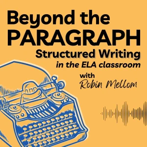 Beyond the Paragraph: Teaching Writing in Middle School with Structure