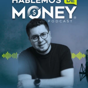 🎙️ Hablemos de Money | Podcast de Finanzas Personales e Inversiones