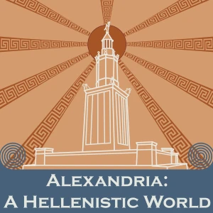 Alexandria: A Hellenistic World Podcast