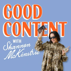 Good Content with Shannon McKinstrie