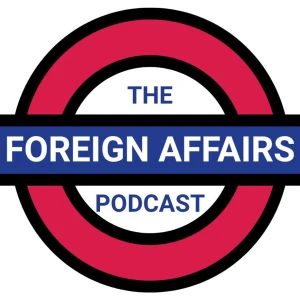 The Foreign Affairs Podcast