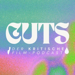 CUTS - Der kritische Film-Podcast