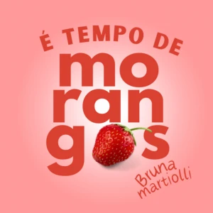 É tempo de morangos