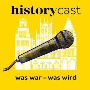 historycast - Was war, was wird?