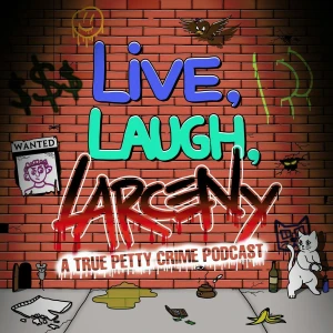 Live, Laugh, Larceny