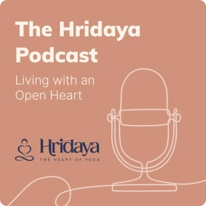 The Hridaya Podcast: Living with an Open Heart
