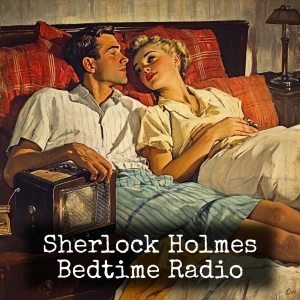 Sherlock Holmes - Bedtime Radio