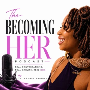 The Becoming Her Podcast
