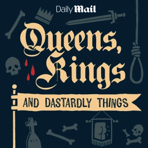 Queens, Kings, and Dastardly Things