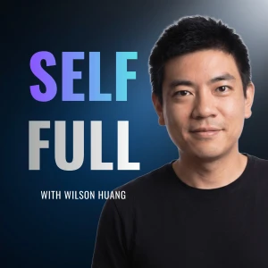 Self Full with Wilson Huang