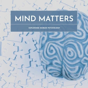 Mind Matters: Exploring Human Psychology