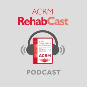 RehabCast: The Rehabilitation Medicine Update