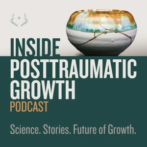 Inside Posttraumatic Growth Podcast