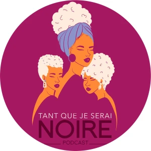 Tant que je serai Noire