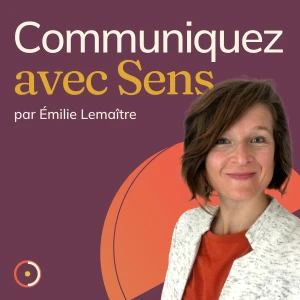 Communiquez avec Sens - le podcast des entrepreneures qui ont évolué plus vite que leur communication