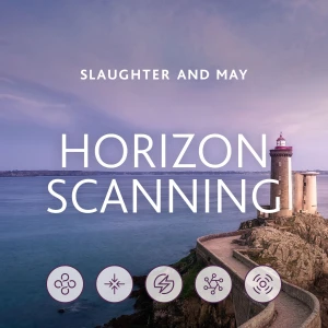 Horizon Scanning by Slaughter and May