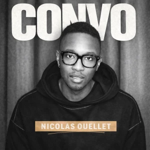 CONVO avec Nicolas Ouellet