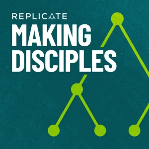 Making Disciples with Replicate Podcast