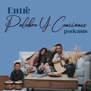 Entre Palabra y Canciones Podcast
