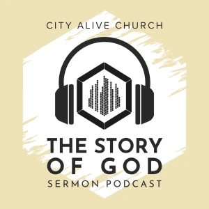 The Story of God - City Alive Church