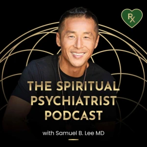 The Spiritual Psychiatrist Podcast
