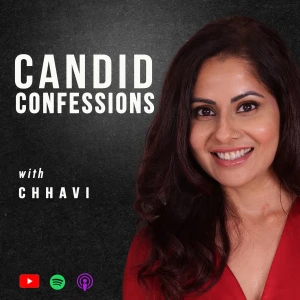 Candid Confessions With Chhavi