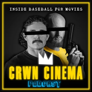 CRWN Cinema Podcast