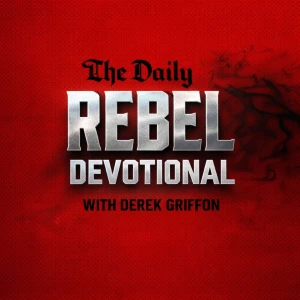 The Daily Rebel Devotional with Derek Griffon