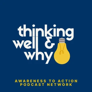 Thinking Well & Why