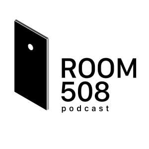 Room 508 Podcast