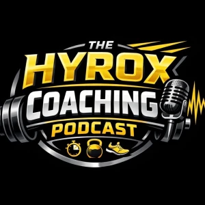 Hyrox Coaching Podcast